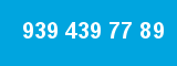 939 439 77 89